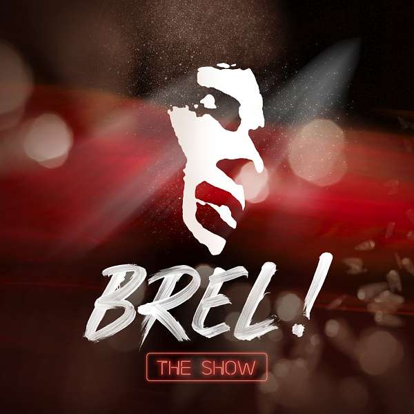 Brel ! Le Spectacle