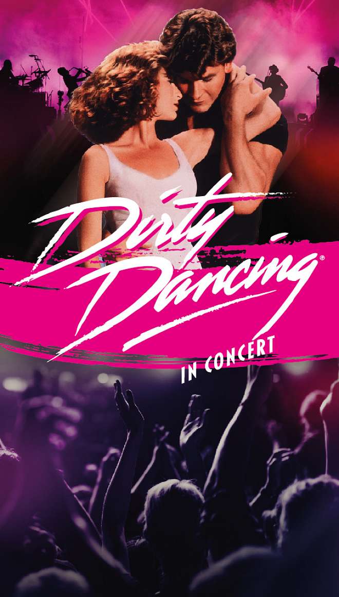 DIRTY DANCING IN CONCERT